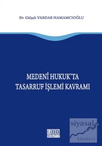 Medeni Hukukta Tasarruf İşlemi Kavramı