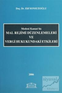 Medeni Kanun'da Mal Rejimi Düzenlemeleri ve Vergi Hukukundaki Etkileri