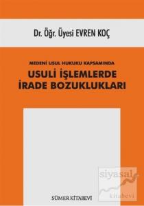 Medeni Usul Hukuku Kapsamında Usuli İşlemlerde İrade Bozuklukları