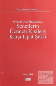 Medeni Usul Hukukunda Senetlerin Üçüncü Kişilere Karşı İspat Şekli