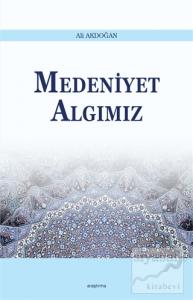 Medeniyet Algımız