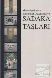 Medeniyetimizde Toplumsal Dayanışma ve Sadaka Taşları