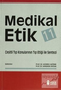 Medikal Etik 11 - Çeşitli Tıp Konularının Tıp Etiği İle Sentezi