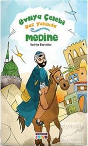 Medine - Evliya Çelebi Hac Yolunda