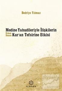 Medine Yahudileriyle İlişkilerin Erken Dönem Kur'an Tefsirine Etkisi