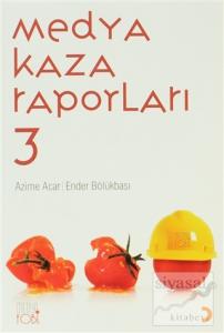 Medya Kaza Raporları 3