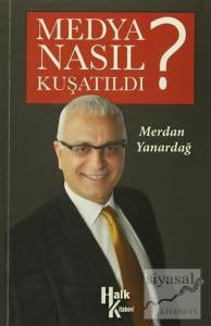 Medya Nasıl Kuşatıldı?