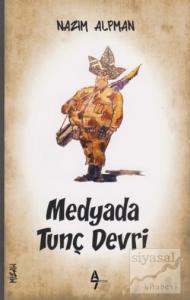Medyada Tunç Devri