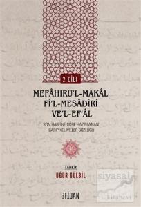 Mefahirul Makal fi l-Mesadiri-ve l-Ef al Cilt 2