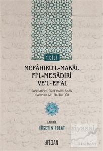 Mefahirul Makal fi l-Mesadiri-ve l-Ef al Cilt 1