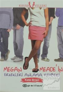 Megan Meade'in Erkekleri Anlama Rehberi