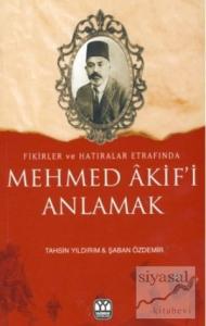 Mehmed Akif'i Anlamak