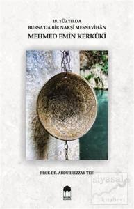 Mehmed Emin Kerküki - 19. Yüzyılda Bursa'da Bir Nakşi Mesnevihan Mehmed Emin Kerküki - 19. Yüzyılda Bursa'da Bir Nakşi Mesnevihan