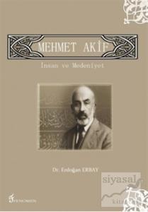 Mehmet Akif - İnsan ve Medeniyet