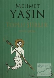 Mehmet Yaşın Toplu Şiirler (1977 - 2002) Mehmet Yaşın Toplu Şiirler (1977 - 2002)