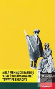 Mela Mehmude Bazidi ü Adat ü Rusümatnamee Tewayife Ekradiye