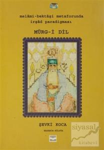 Melami-Bektaşi Metaforunda İrşad Paradigması Mürg-i Dil