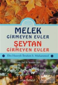 Melek Girmeyen Evler - Şeytan Girmeyen Evler