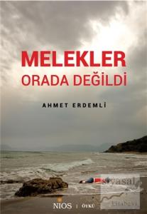 Melekler Orada Değildi