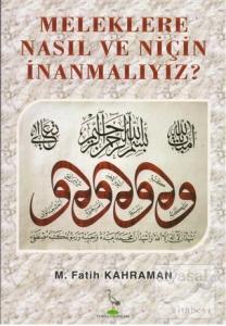 Meleklere Nasıl ve Niçin İnanmalıyız?