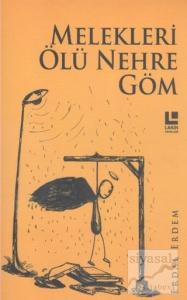 Melekleri Ölü Nehre Göm