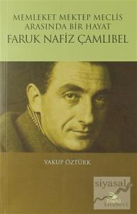 Memleket Mektep Meclis Arasında Bir Hayat Faruk Nafiz Çamlıbel