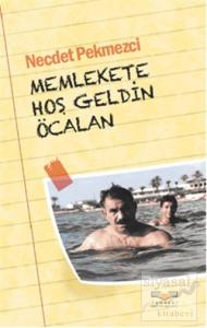 Memlekete Hoş Geldin Öcalan
