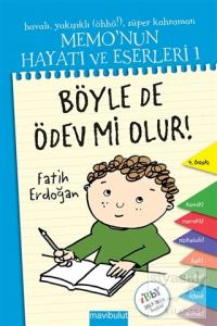 Memo'nun Hayatı ve Eserleri - 1 : Böyle de Ödev mi Olur? (Ciltli) Memo'nun Hayatı ve Eserleri - 1 : Böyle de Ödev mi Olur? (Ciltli)