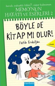 Memo'nun Hayatı ve Eserleri - 2 : Böyle de Kitap mı Olur (Ciltli) Memo'nun Hayatı ve Eserleri - 2 : Böyle de Kitap mı Olur (Ciltli)