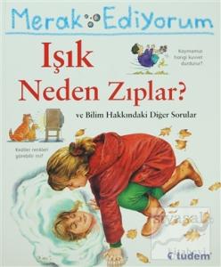 Merak Ediyorum Işık Neden Zıplar? ve Bilim Hakkındaki Diğer Sorular