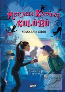 Meraklı Kediler Kulübü: Maskenin Sırrı (Ciltli)
