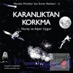 Meraklı Minikler İçin Evren Rehberi 2: Karanlıktan Korkma