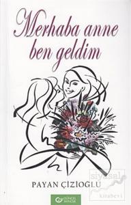 Merhaba Anne Ben Geldim