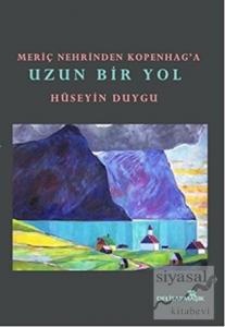 Meriç Nehrinden Kopenag'a Uzun Bir Yol
