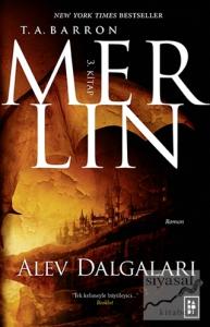 Merlin 3. Kitap : Alev Dalgaları