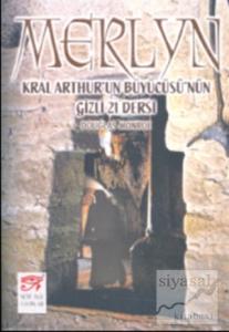 Merlyn Kral Arthur'un Büyücüsü'nün Gizli 21 Dersi