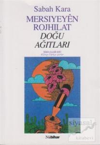 Mersıyeyen Rojhılat - Doğu Ağıtları