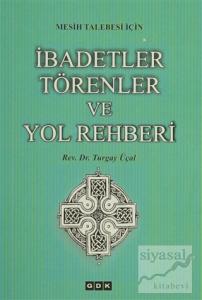 Mesih Talebesi İçin İbadetler Törenler ve Yol Rehberi