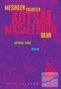 Mesihler Yalnızca Kutsal Masallarda Olur