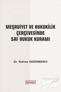 Meşruiyet ve Hukukilik Çerçevesinde Saf Hukuk Kuramı