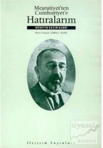 Meşrutiyet'ten Cumhuriyet'e Hatıralarım