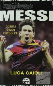 Messi - Düzeni Yıkan Futbolcu