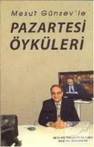 Mesut Günsev'le Pazartesi Öyküleri