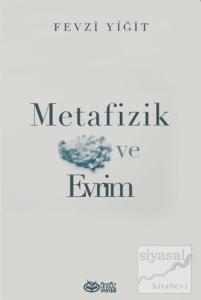 Metafizik ve Evrim Metafizik ve Evrim