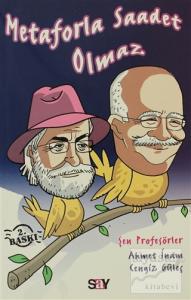 Metaforla Saadet Olmaz