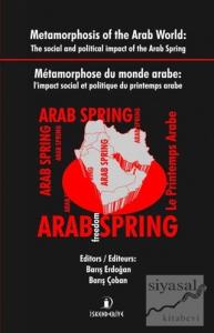 Metamorphosis of the Arab World : The Social and Political Impact of the Arab Spring / Metamorphose du Monde Arabe: l'impact Social et Politique du Printemps Arabe