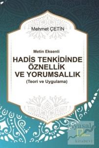 Metin Eksenli Hadis Tenkidinde Öznellik ve Yorumsallık