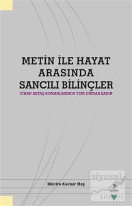 Metin ile Hayat Arasında Sancılı Bilinçler