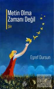 Metin Olma Zamanı Değil