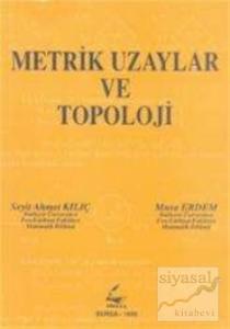Metrik Uzaylar ve Topoloji Metrik Uzaylar ve Topoloji